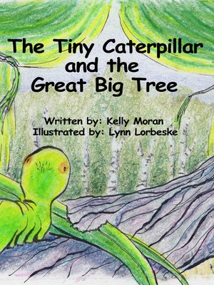 cover image of The Tiny Caterpillar and the Great Big Tree